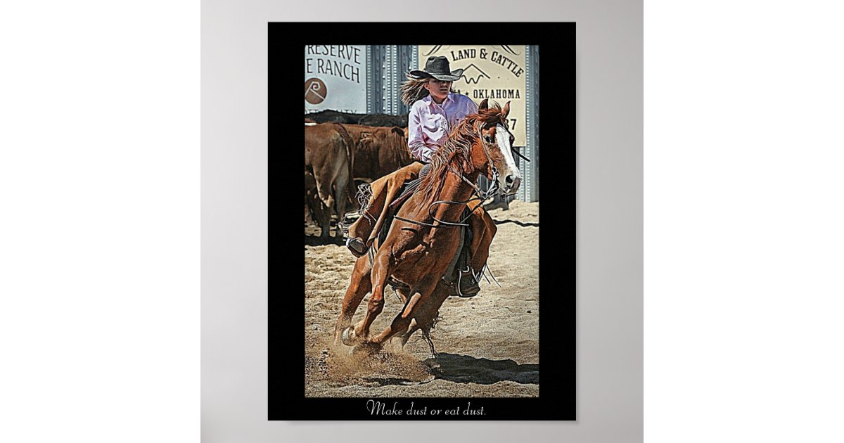 Barrel Racer "Make Dust or Eat dust" Poster Zazzle