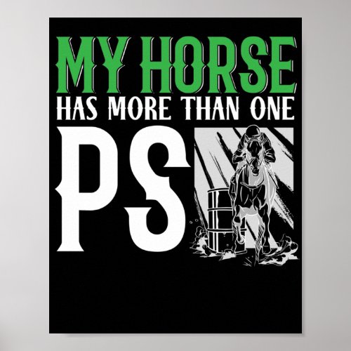 Barrel Racer My Horse Has More Than One Ps Horse Poster