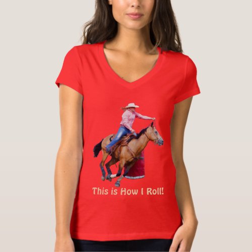 Barrel Racer _ This is How I Roll T_Shirt