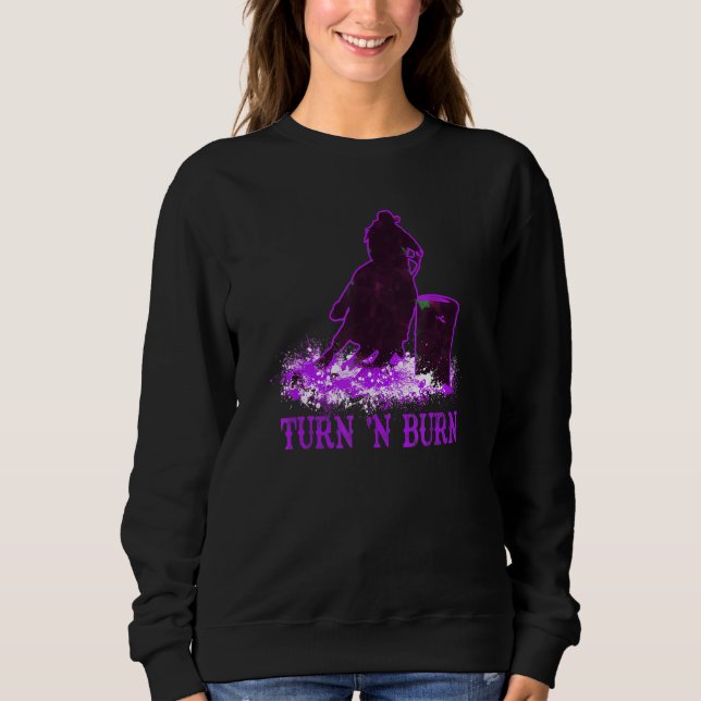 Barrel Racer Turn and Burn Barrel Racing Rodeo Cow Sweatshirt (Front)