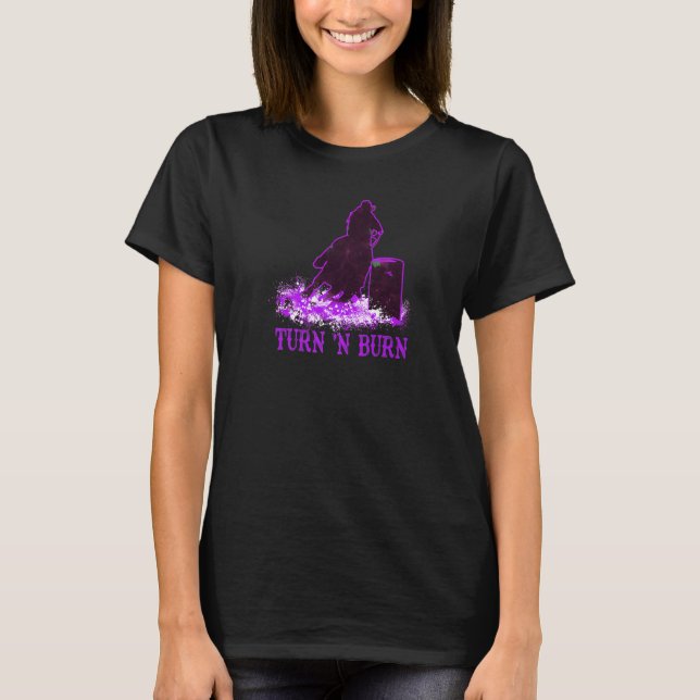 Barrel Racer Turn and Burn Barrel Racing Rodeo Cow T-Shirt (Front)