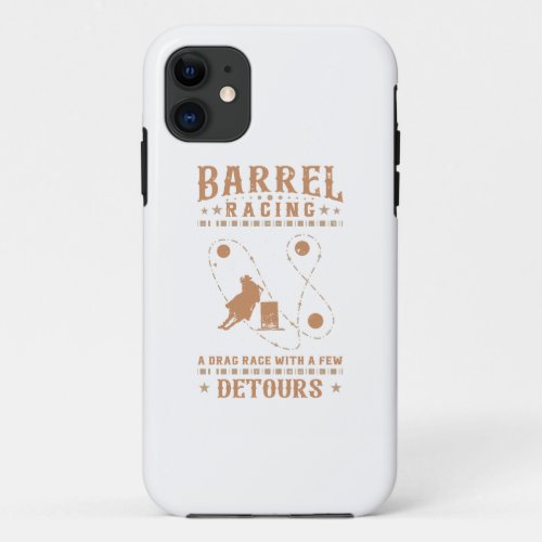 Barrel Racing A Drag Race With A Few Detours iPhone 11 Case