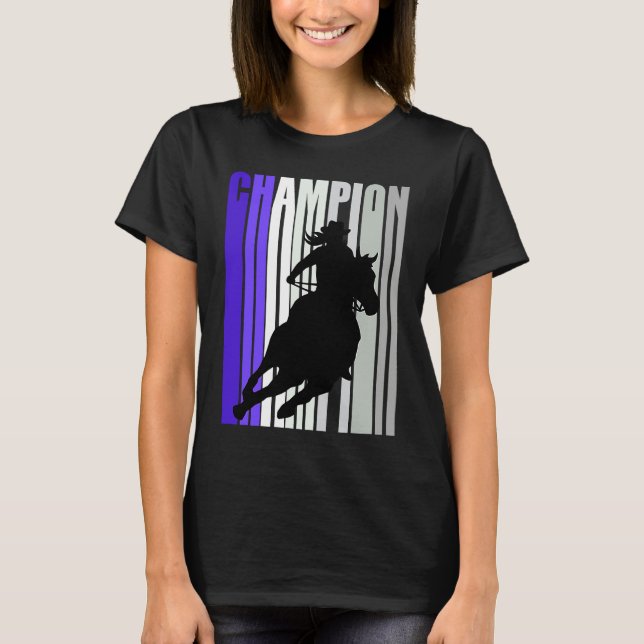Barrel Racing Champion Horse Riding Cowgirls Rides T-Shirt (Front)