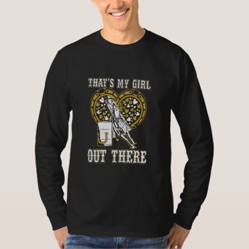 Barrel Racing Dad That S My Girl Out There For Rod T_Shirt