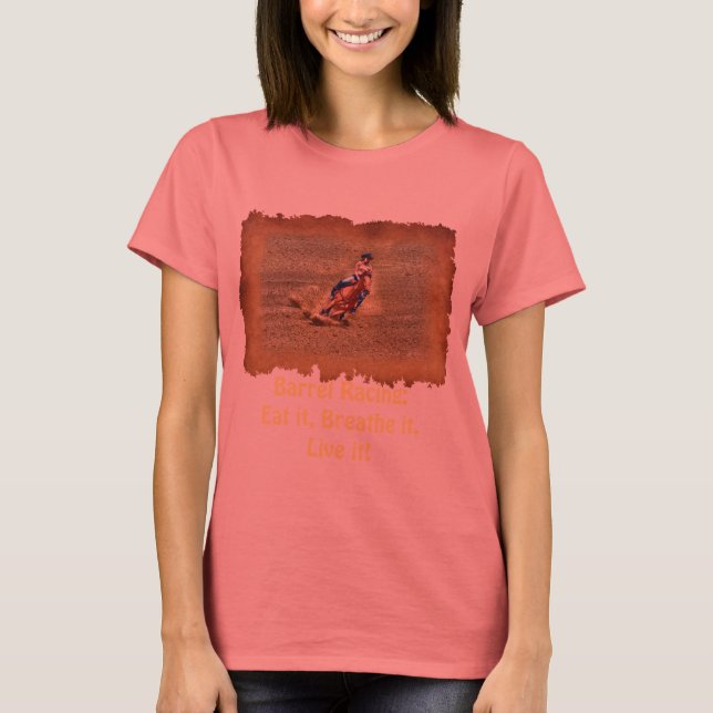 Barrel Racing - Eat, Breathe, Live it! T-Shirt (Front)