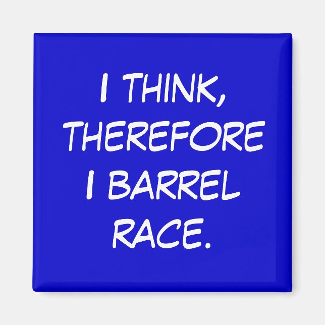 Barrel Racing - Girls - I think, therefore... Magnet (Front)