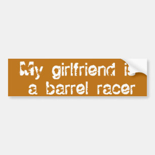 Barrel Racing - Girls - My GF is a barrel racer Bumper Sticker