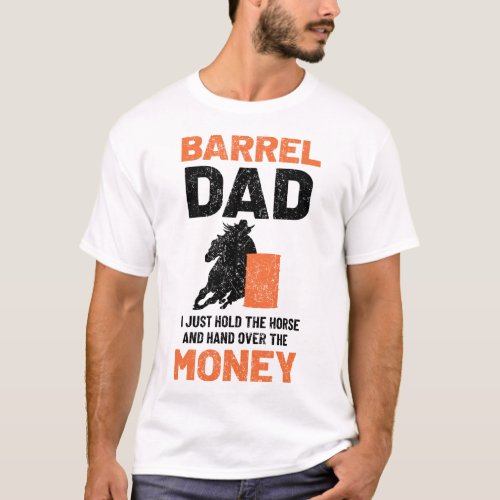 Barrel Racing Horse Barrel Dad Funny Mens Rodeo O T_Shirt