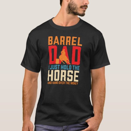 Barrel Racing Horse Barrel Dad Funny Mens Rodeo O T_Shirt