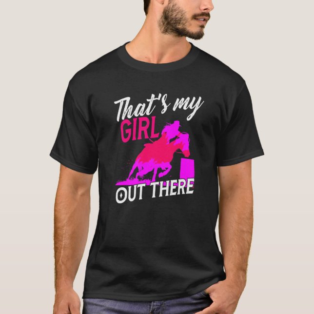 Barrel Racing Horse Mom That's My Girl Out There M T-Shirt (Front)