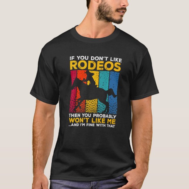Barrel Racing If you don´t like Rodeos  1 T-Shirt (Front)