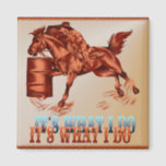 Barrel Racing_It's what I do _Magnet Magnet