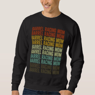 Barrel Racing Mom Barrel Racer Barrel Racing Rodeo Sweatshirt