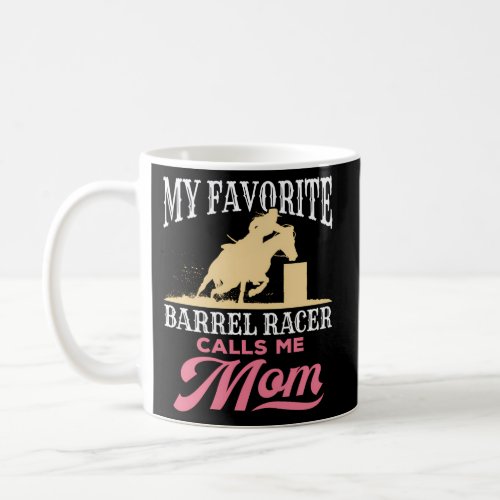 Barrel Racing Mom Horse Favorite Barrel Racer Moth Coffee Mug