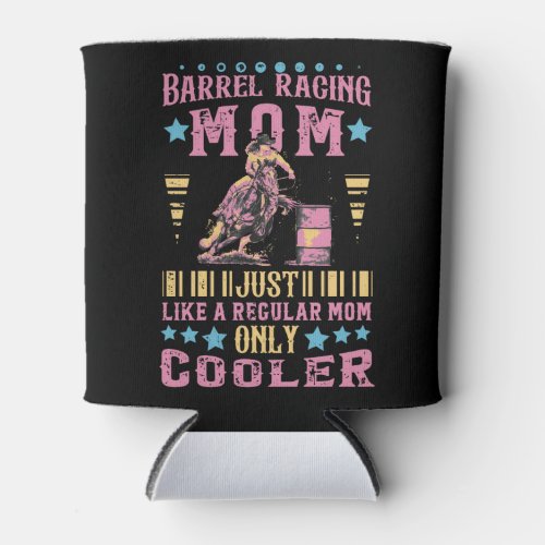 Barrel Racing Mom Just Like A Regular Mom Only  Can Cooler