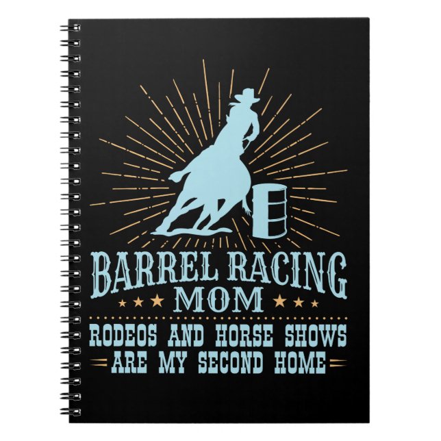Barrel Racing Mom Rodeos Second Home Notebook (Front)