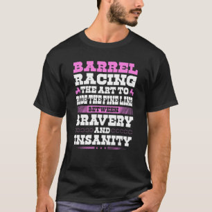 Barrel Racing Quote For Cowgirl Rodeo Horse Barrel T-Shirt