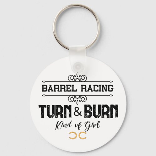 Barrel Racing_Turn  Burn_Funny Equestrian Quotes  Keychain