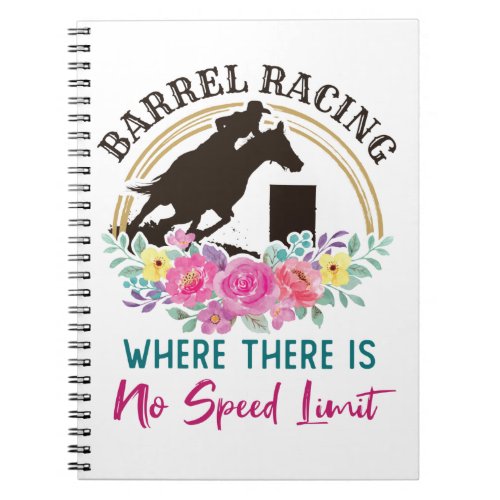 Barrel Racing Where There Is No Speed Limit Notebook