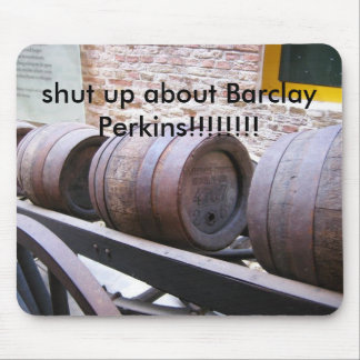 Barrels_on_cart, shut up about Barclay Perkins!... Mouse Pad