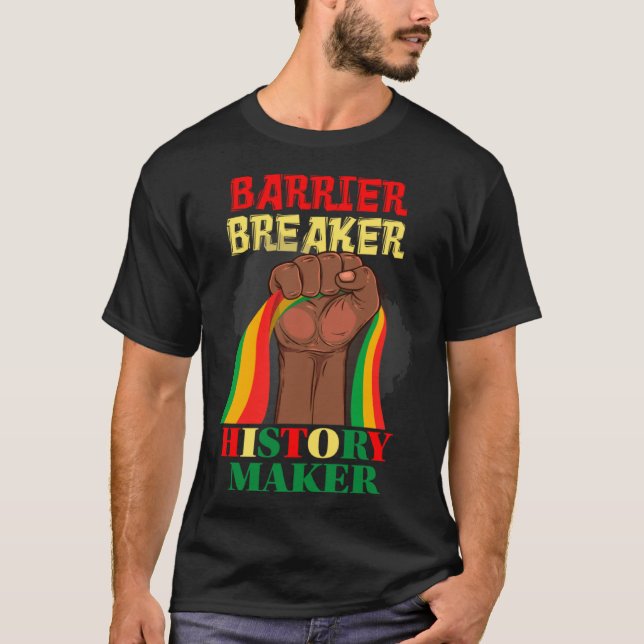 Barrier Breaker History Maker Celebrating Black Hi T-Shirt (Front)