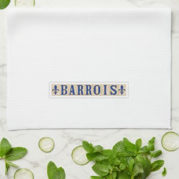 Barrois Kitchen Towel by CreoleRose at Zazzle