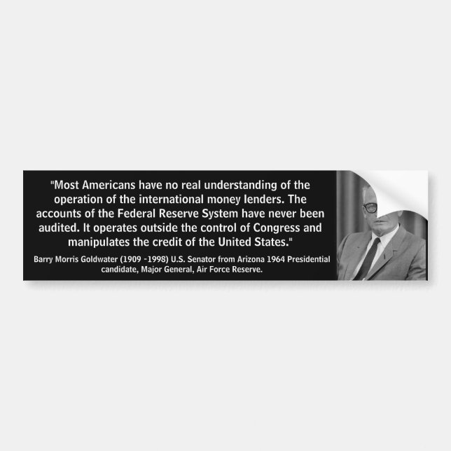 BARRY GOLDWATER QUOTE/FEDERAL RESERVE BUMPER STICKER (Front)