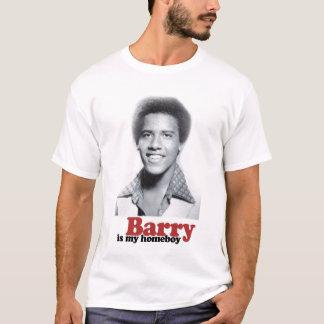 Barry is my homeboy! T-Shirt