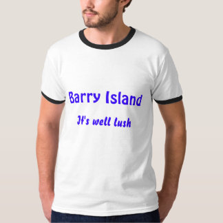 Barry Island, It's well lush T-Shirt
