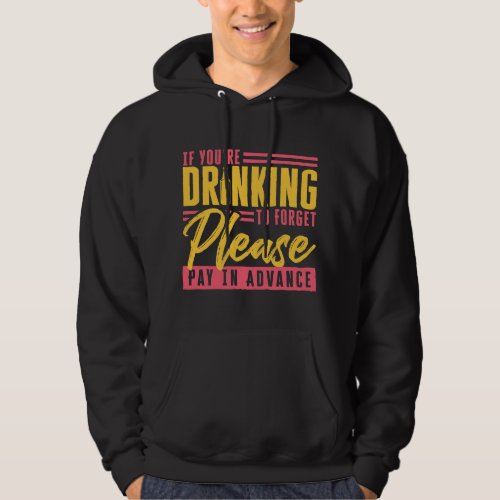 Bartender Barman If Youre Drinking to Forget Barte Hoodie