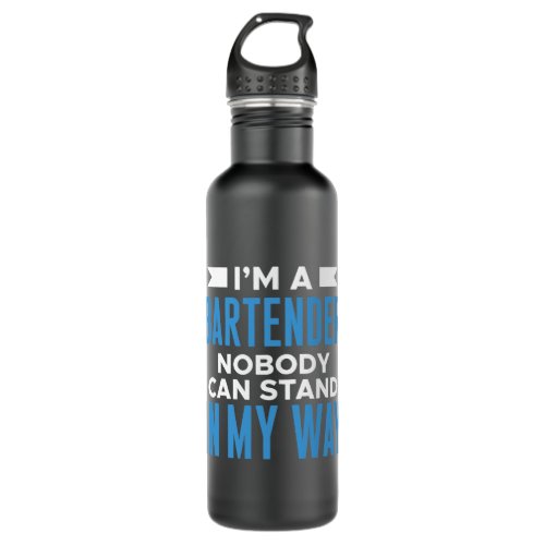 Bartender Barman Im A Bartender Nobody Can Stand I Stainless Steel Water Bottle