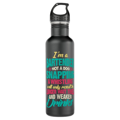 Bartender Barman Im A Bartender Not A Dog Snapping Stainless Steel Water Bottle