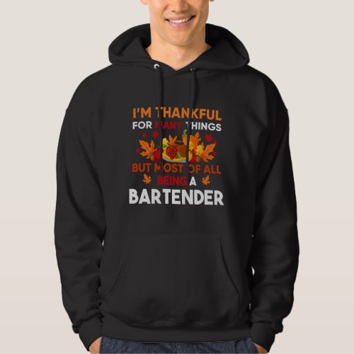 Bartender Barman Im thankful of many things most b Hoodie