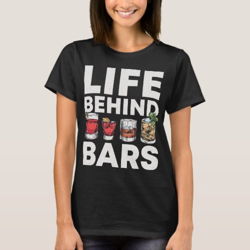 Bartender Barman Life Behind Bars Barkeeper Barten T_Shirt