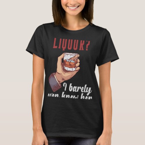 Bartender Barman Liquor I barely Even Know Her Bar T_Shirt