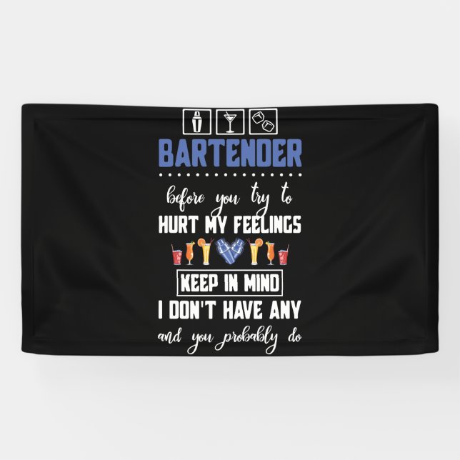 Bartender Before You Try To Hurt My Feelings Banner (Horizontal)