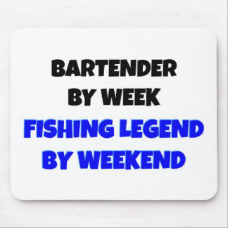 Bartender by Week Fishing Legend By Weekend Mouse Pad