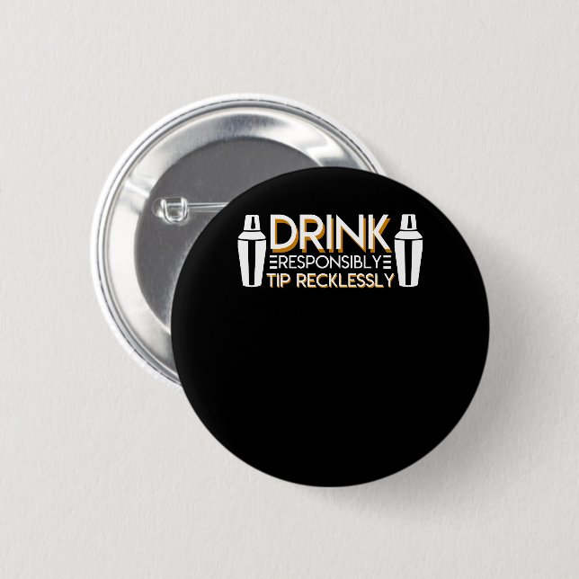 Bartender Drink Responsibly Tip Recklessly Button (Front & Back)