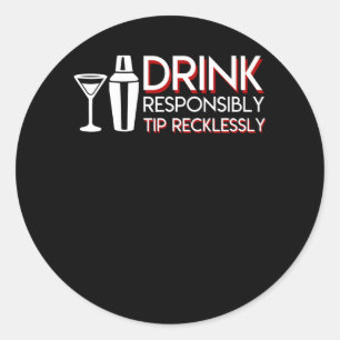 Bartender Drink Responsibly Tip Recklessly Classic Round Sticker