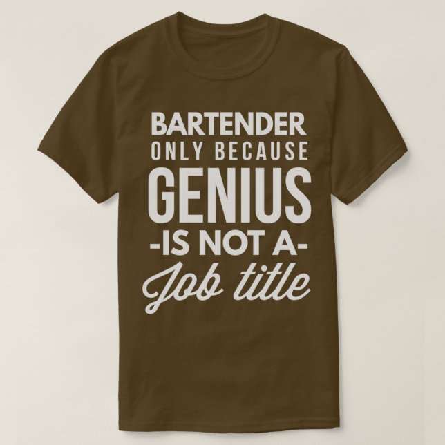 Bartender Genius T-Shirt (Design Front)