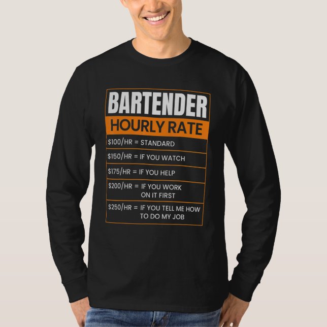 Bartender Hourly rate Funny Job Title Profession W T-Shirt (Front)