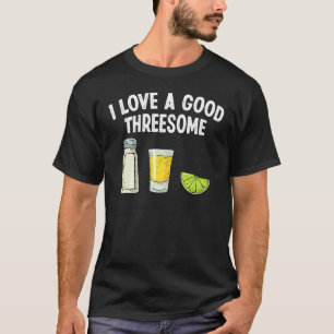 Bartender I Love A Good Threesome Drinking Bartend T-Shirt