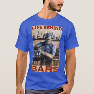 BARTENDER Life Behind Bars 1 T-Shirt