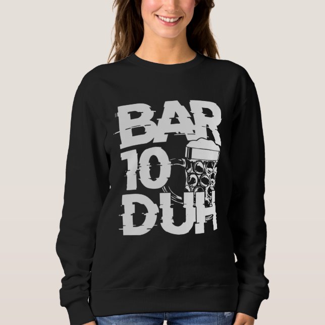 Bartender Mixologist Bar 10 Duh Sweatshirt (Front)