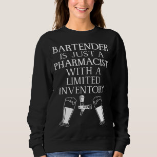 Bartender Mixologist Bartender Is Just A Pharmacis Sweatshirt