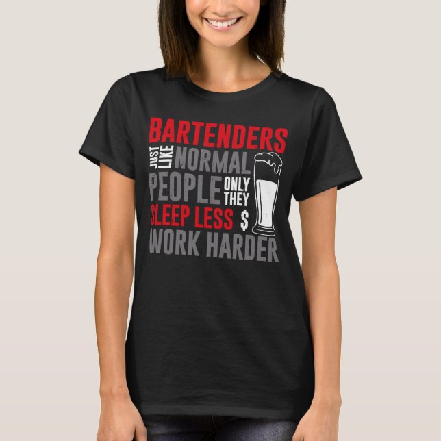 Bartender Mixologist Bartenders Just Like Normal P T-Shirt (Front)