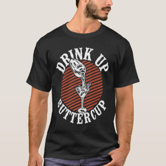 Bartender Mixologist Drink Up Buttercup T-Shirt