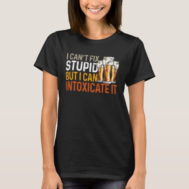 Bartender Mixologist I Can t Fix Stupid But I Can  T-Shirt (Front)