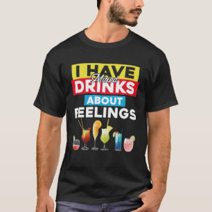 Bartender Mixologist I Have Mixed Drinks About Fee T-Shirt