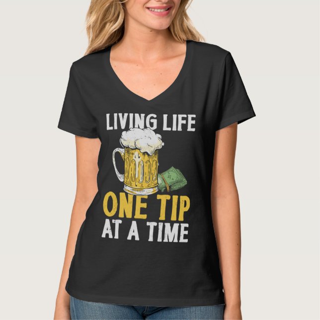 Bartender Mixologist Living Life One Tip At A Time T-Shirt (Front)